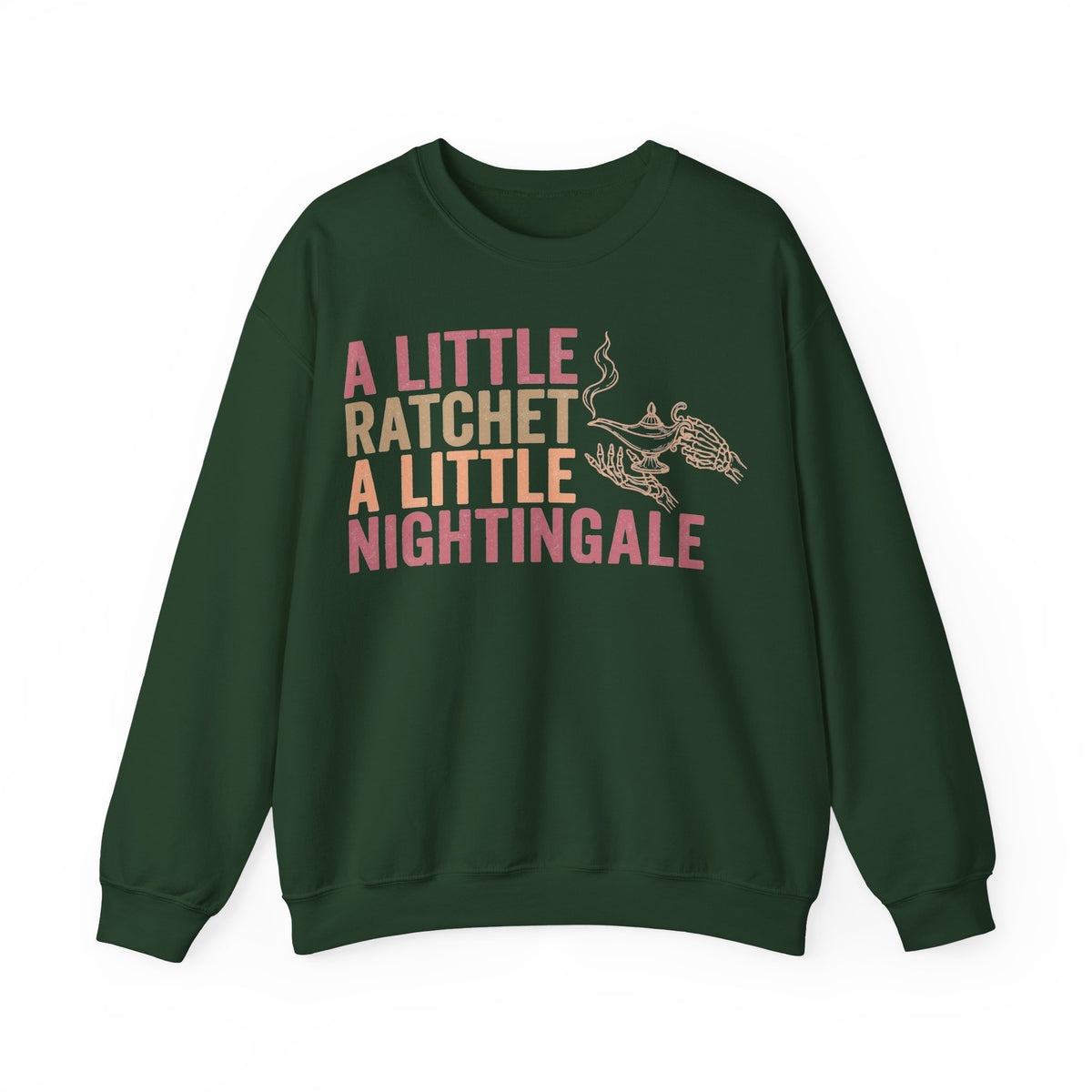 A Little Ratchet A Little Nightingale Sweatshirt, Funny Nurse Sweatshirt, Skeleton Hand Lamp Nurse Sweatshirt, Sarcastic RN Gift, Nurse Humo