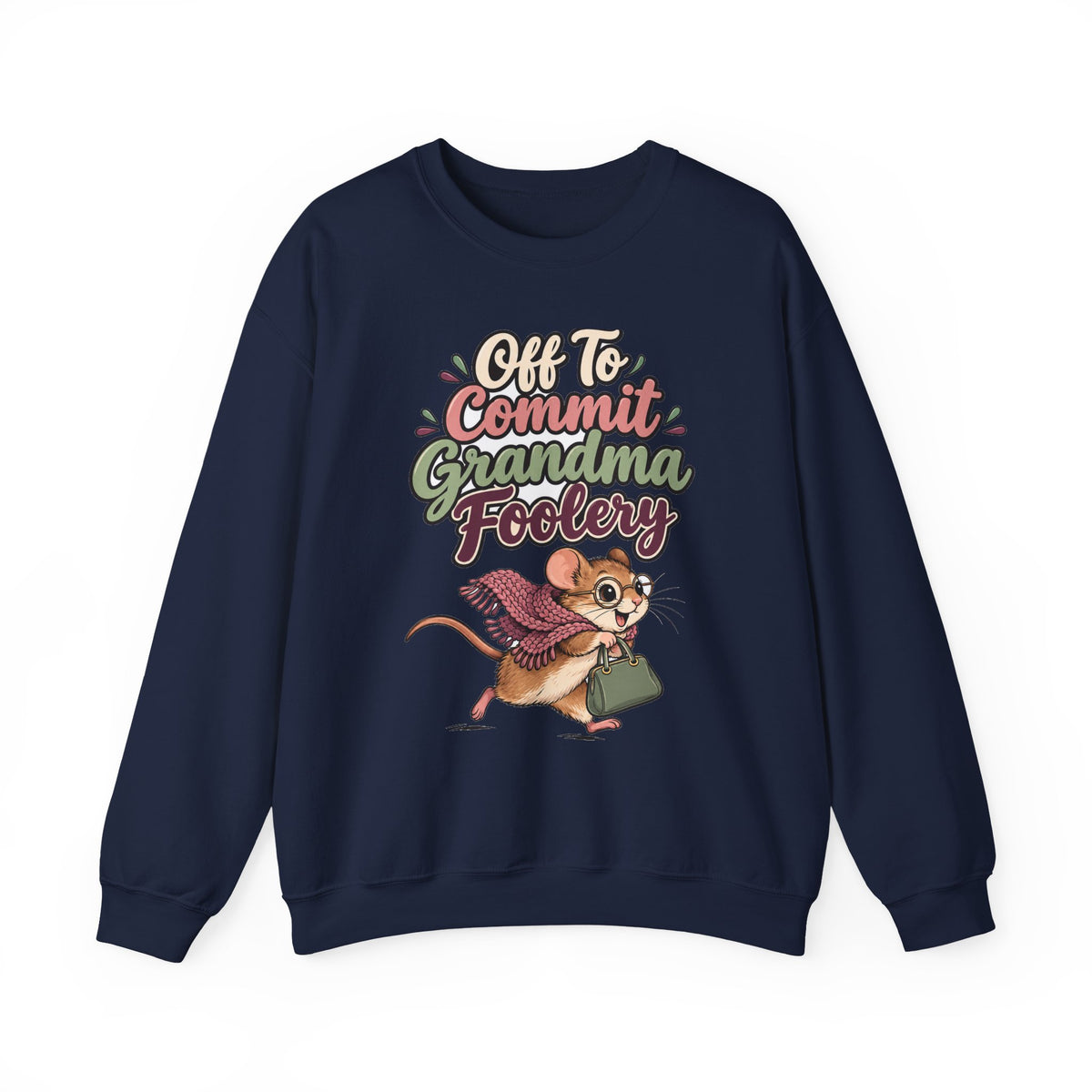 Off To Commit Grandma Foolery Sweatshirt | funny grandma gift | Mom Gift