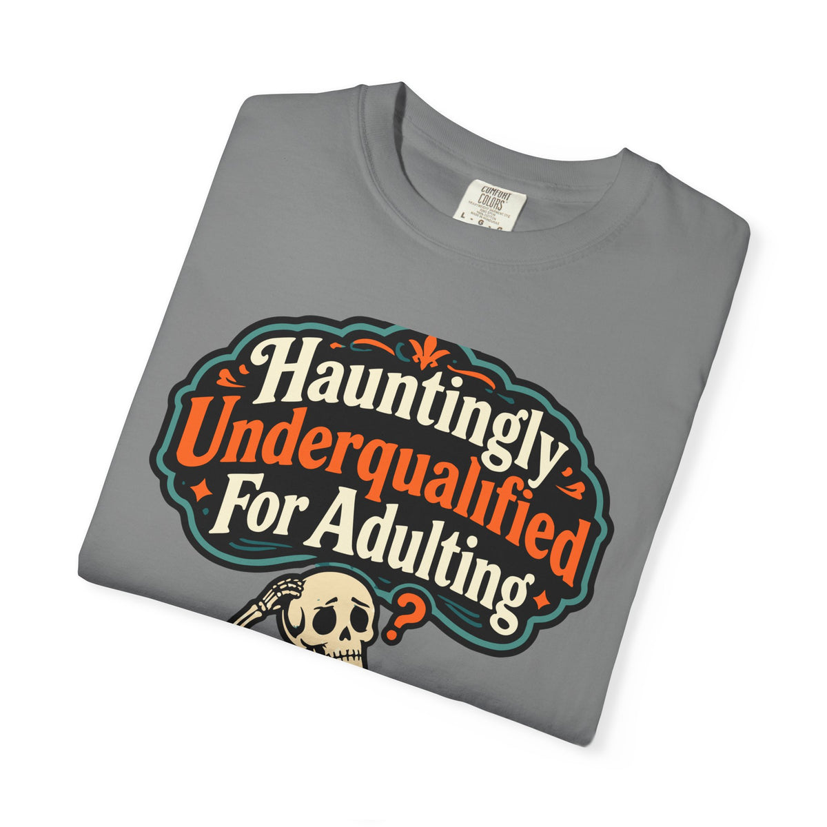 Hauntingly Underqualified For Adulting Halloween Shirt, Funny Skeleton Tee