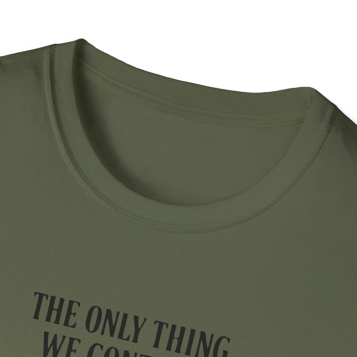 Judgment Quote T-Shirt — “The Only Thing We Control Is Our Judgment” Inspirational Graphic Tee