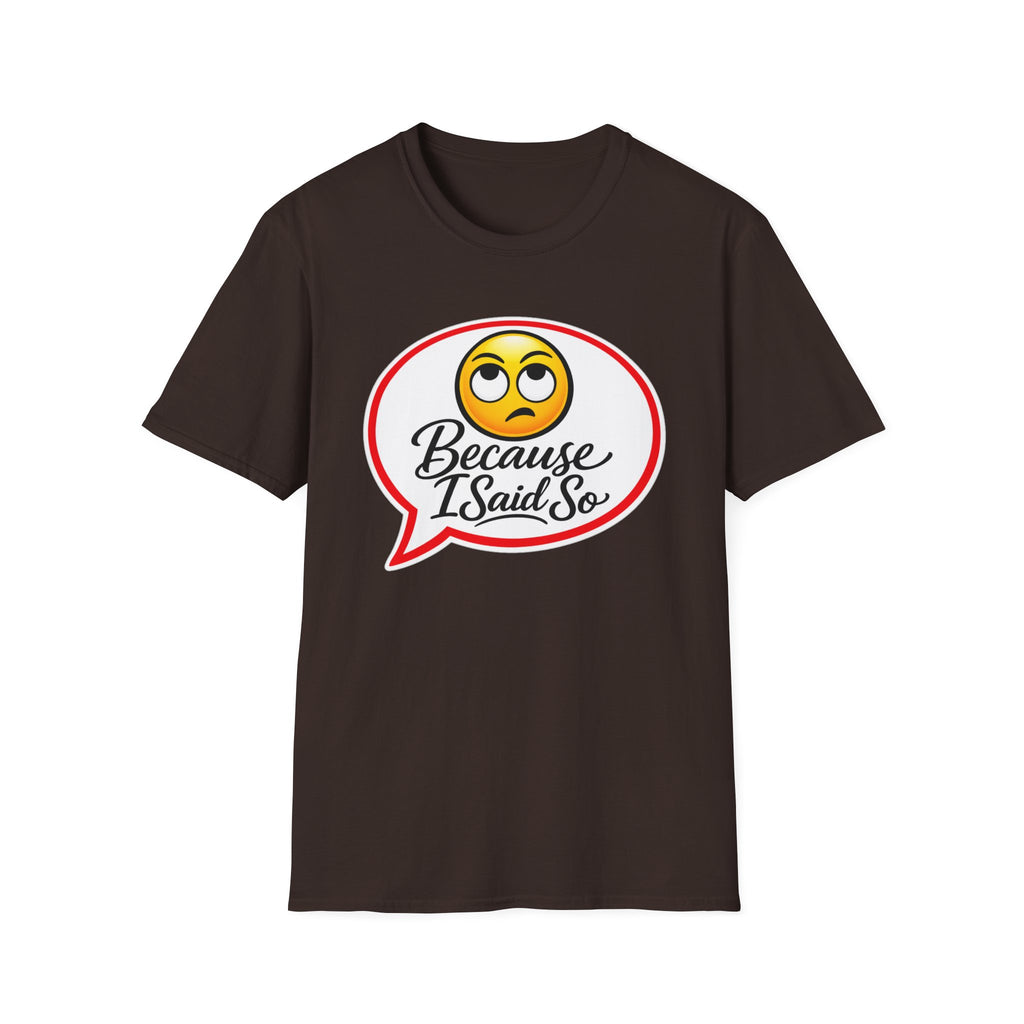 Because I Said So Shirt, Funny Parent Tee, Mom And Dad Gift