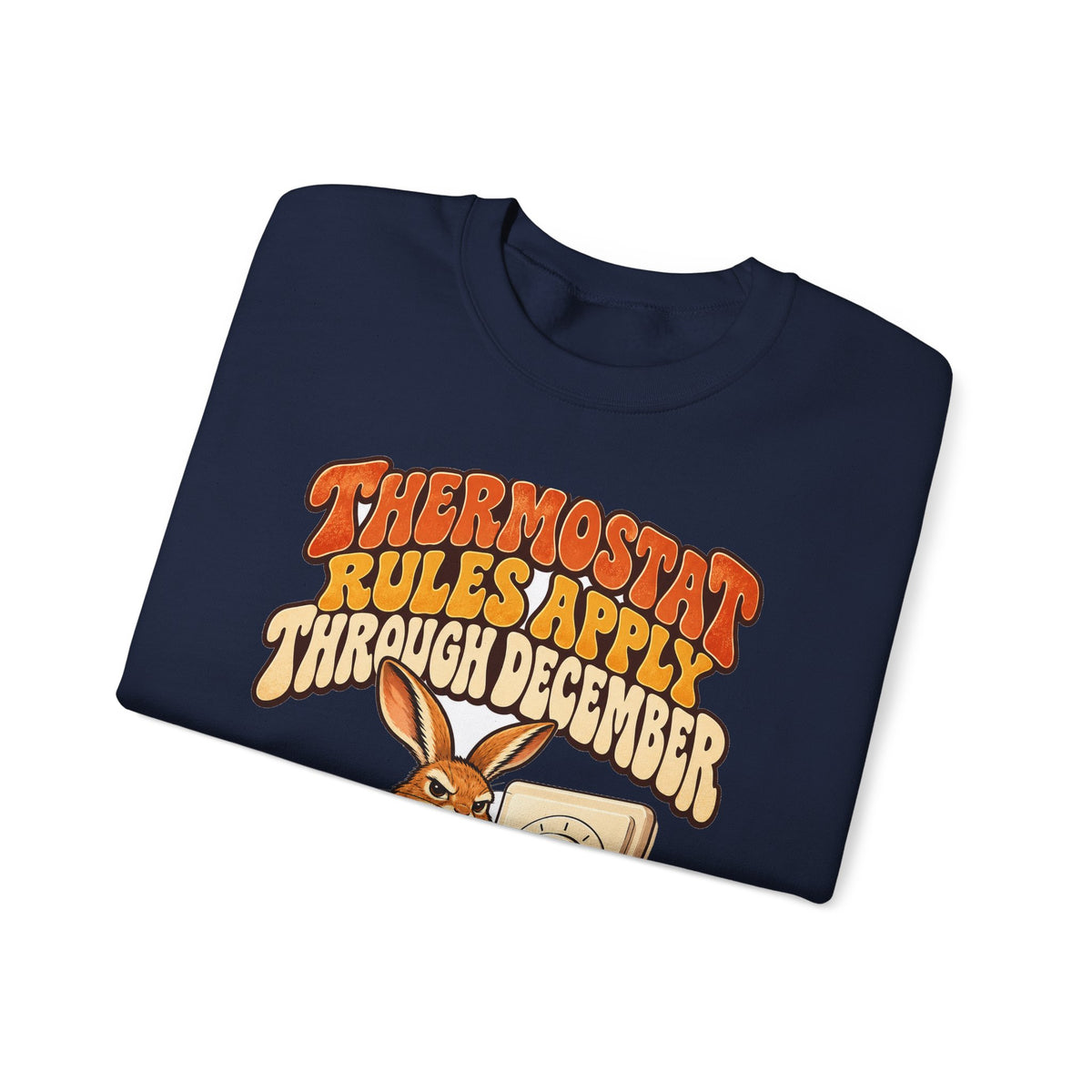 Funny Dad Christmas Gift Thermostat Rules Apply Through December Sweatshirt, Dad Humor Tee, Gift for Dad Husband Father