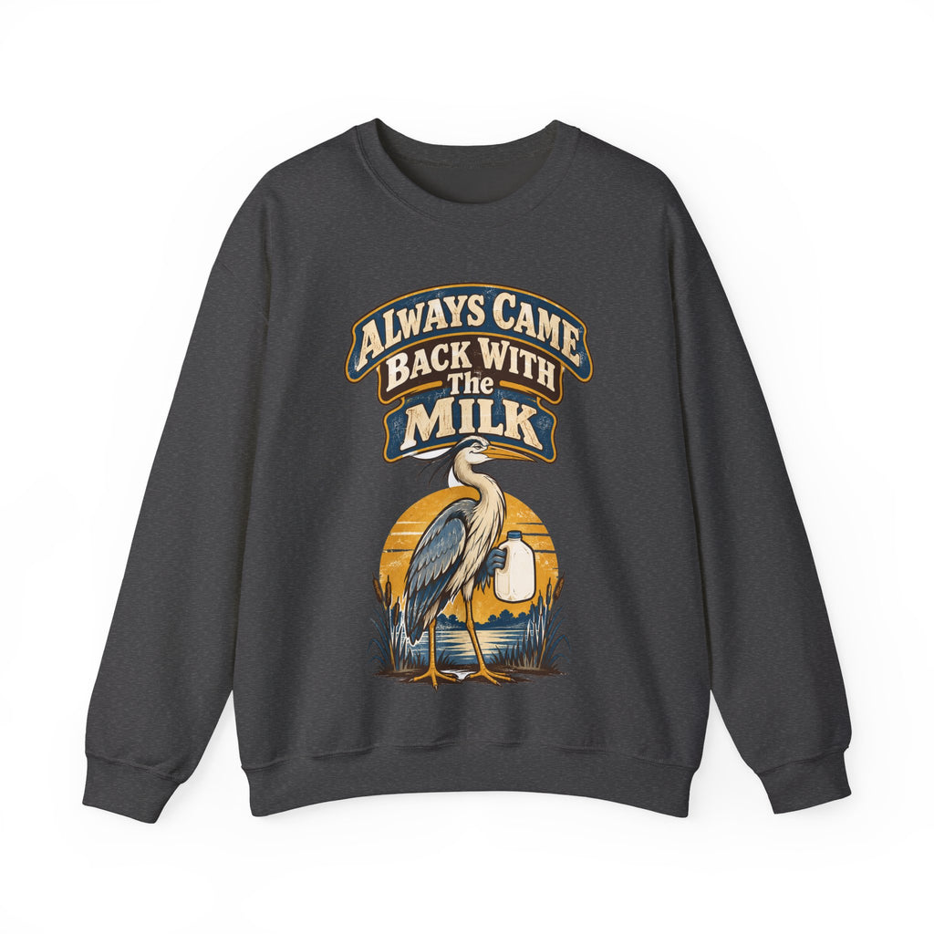 funny dad Sweatshirt Always Came Back With The Milk Sweatshirt, Funny Dad Gift Graphic Sweatshirt,