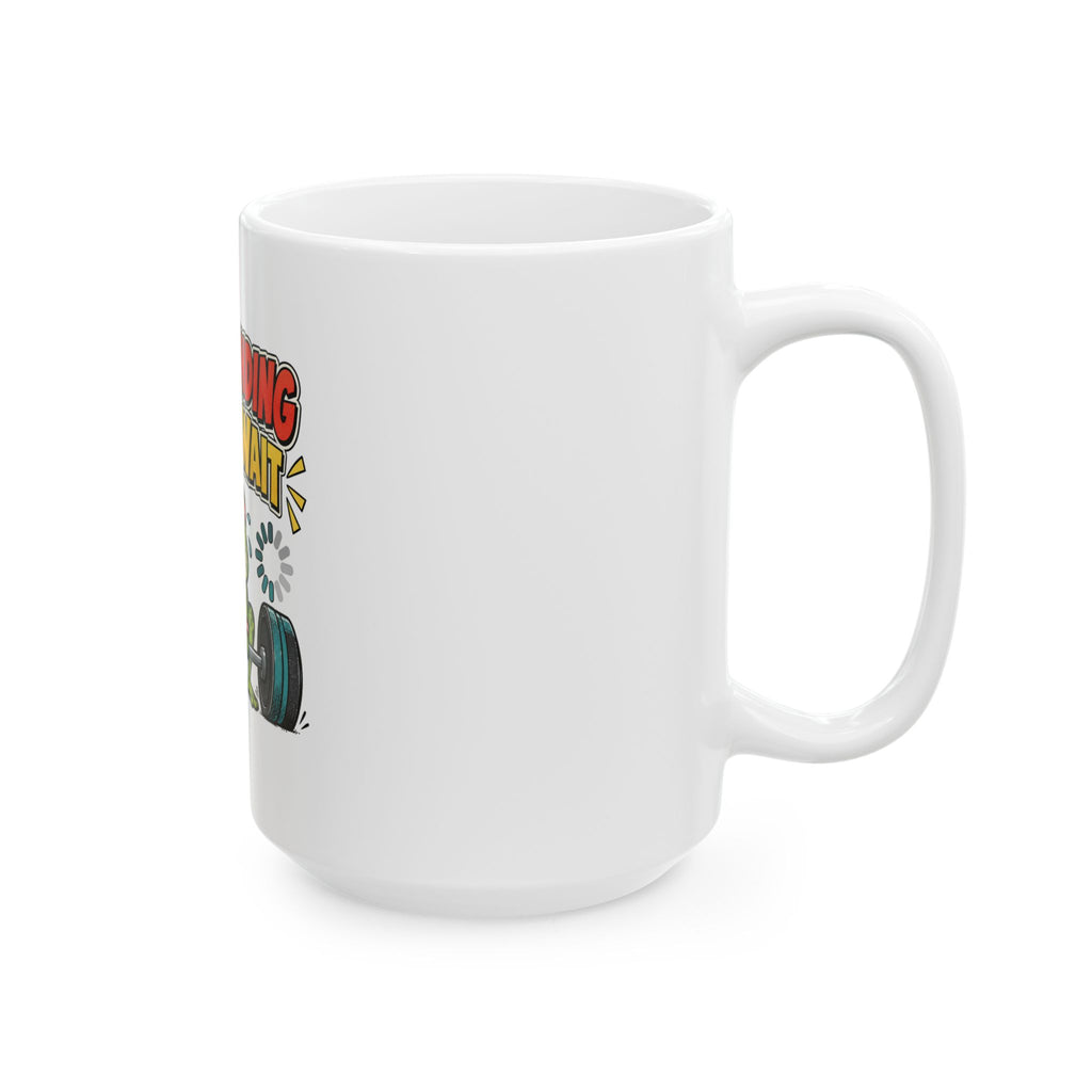 Gains Pending Please Wait Mug, Funny Gym Lover Gift for Him Her, Workout Christmas Gift, Coffee Mug 11oz 15oz