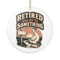 Retired And Up To Something Ornament, Funny Retirement Gift for Coworker, Retired Christmas Gift, Christmas Ornament 2026