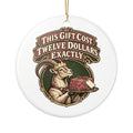 This Gift Cost Twelve Dollars Exactly Ornament, Funny Coworker Christmas Gift, Ceramic Christmas Ornament 2026