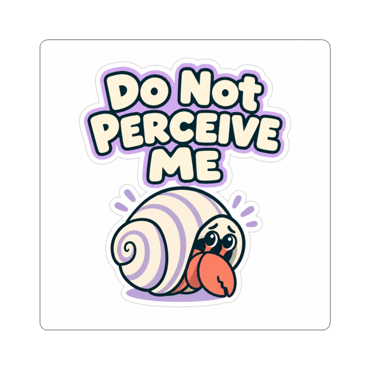 Do Not Perceive Me Sticker, Funny Introvert Decal, Cute Hermit Crab Laptop Sticker