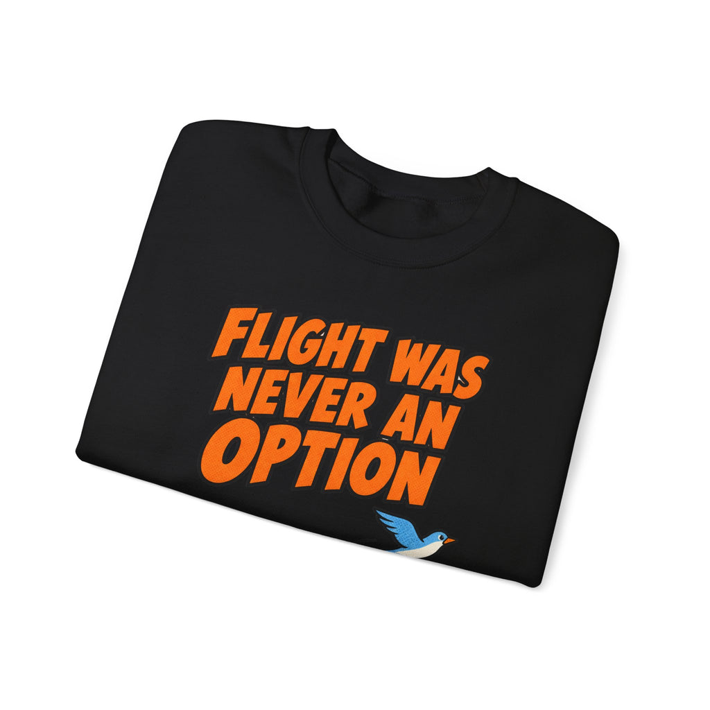 Sarcastic Sweatshirt For Women Flight Was Never An Option | Funny Sarcasm Sweatshirt | Sarcastic Quote Sweatshirt | Gift