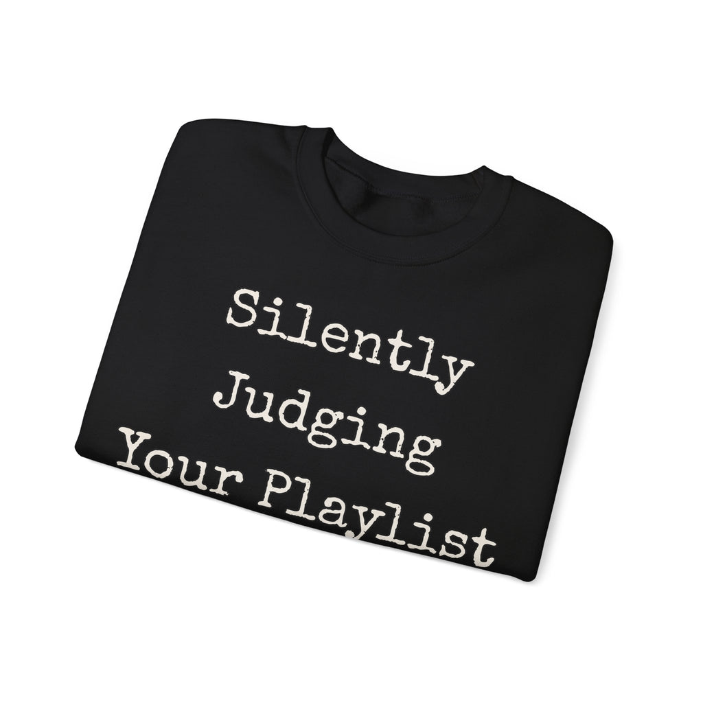 Sarcastic Sweatshirt For Women Silently Judging Your Playlist | Funny Sarcasm Sweatshirt | Sarcastic Quote Sweatshirt | Gift