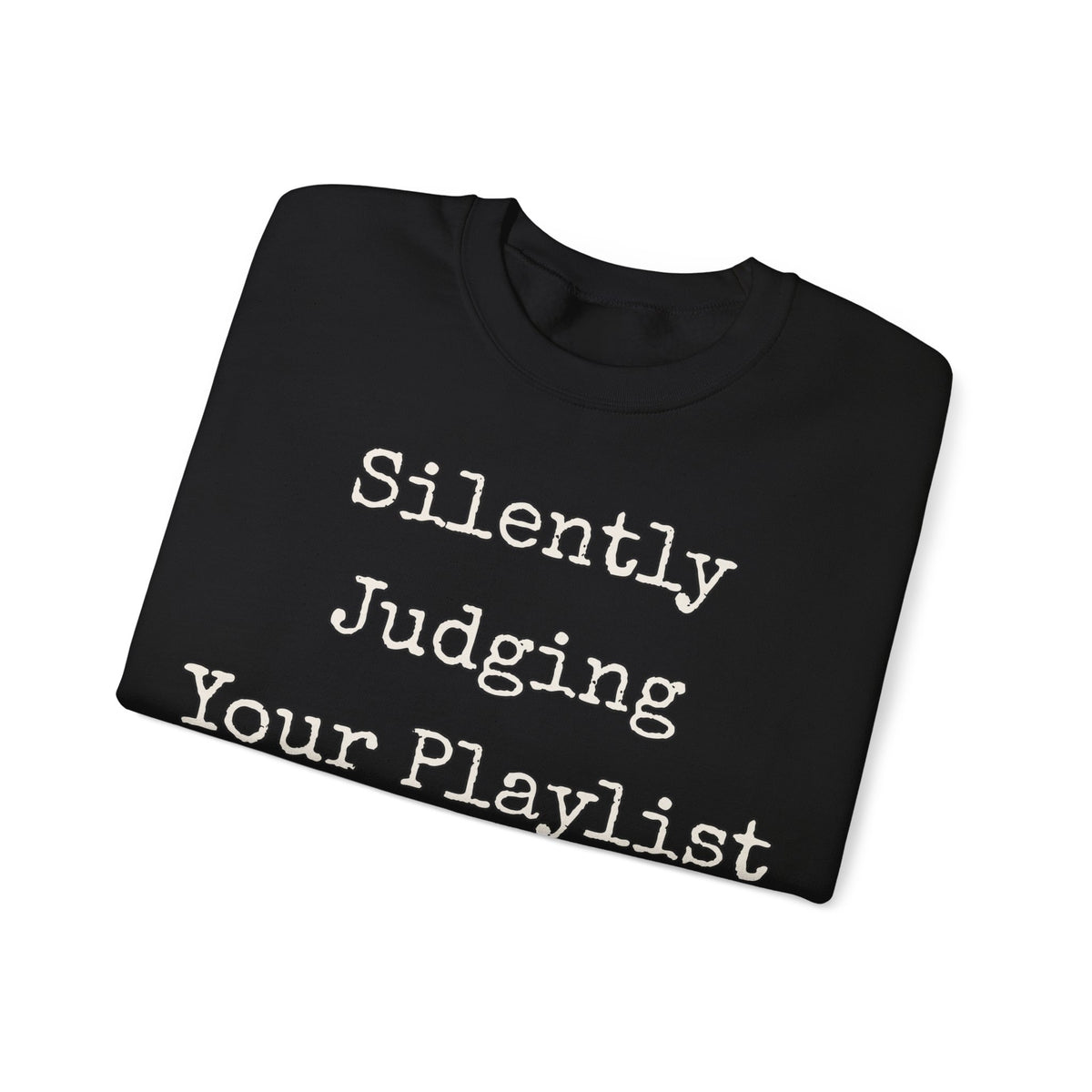 Sarcastic Sweatshirt For Women Silently Judging Your Playlist | Funny Sarcasm Sweatshirt | Sarcastic Quote Sweatshirt | Gift