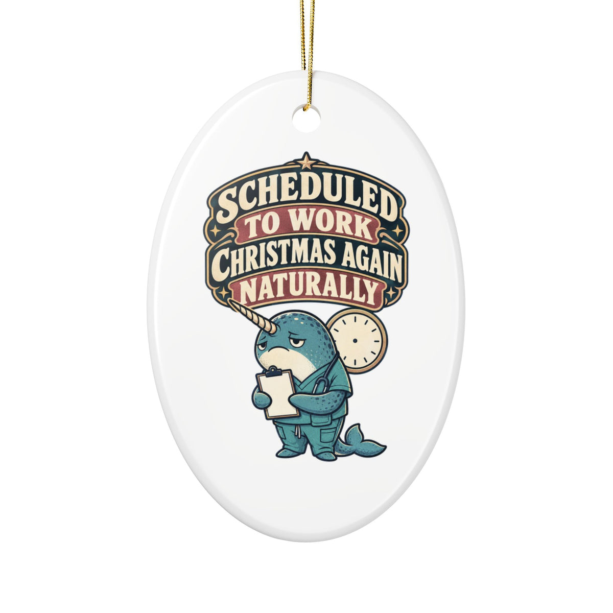 Scheduled To Work Christmas Again Naturally Ornament, Funny Nurse Christmas Gift, Ceramic Christmas Ornament 2026