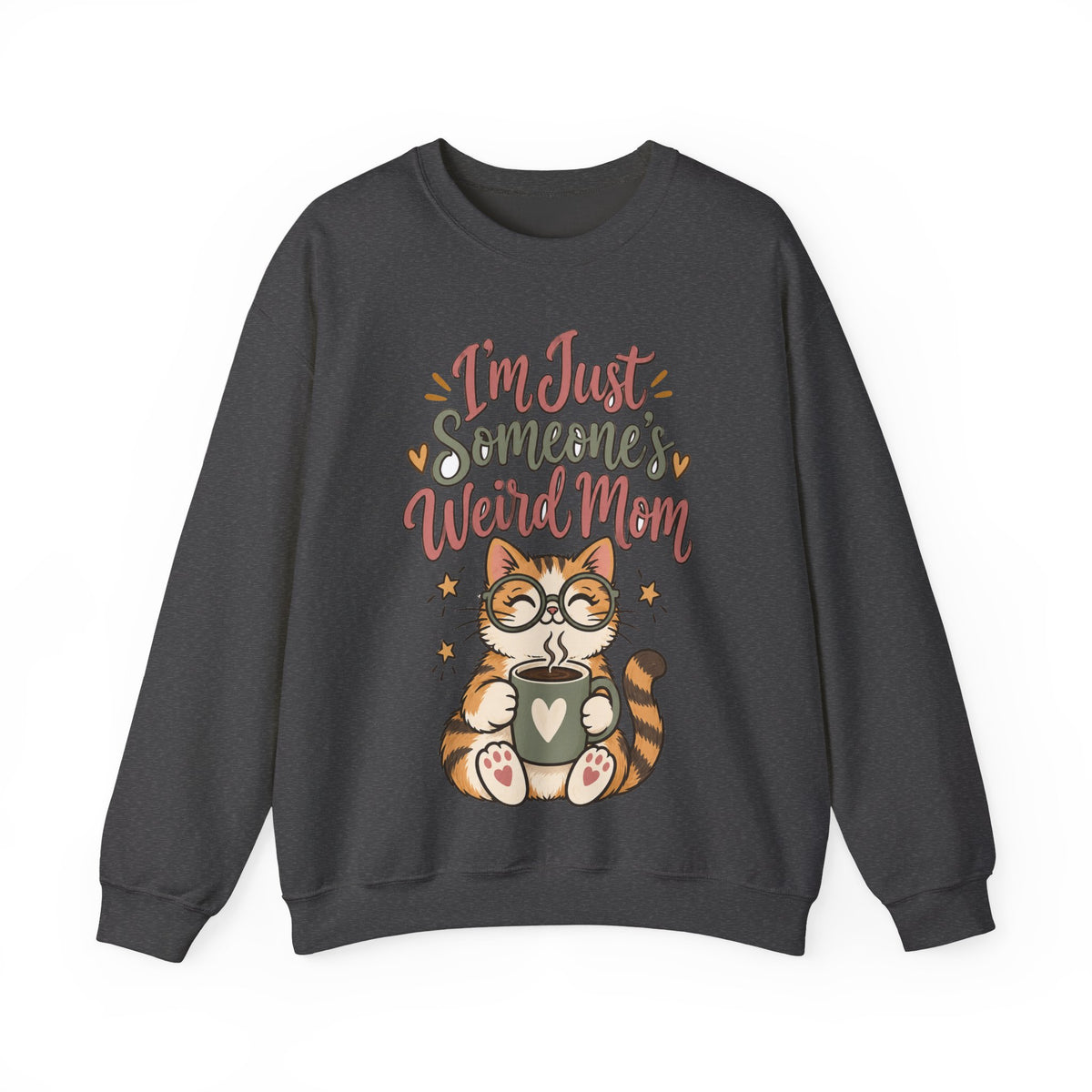 Funny Mom Sweatshirts Birthday I'm Just Someone's Weird Mom | Funny Mom Sweatshirt | Sarcastic Quote Sweatshirt | Gift