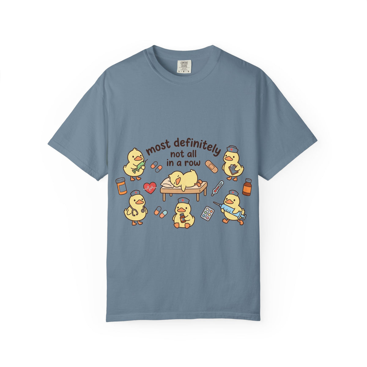 Most Definitely Not All In A Row Shirt, Funny Nurse Duck Tee, Cute Duckling Nurse Shirt, RN Gift