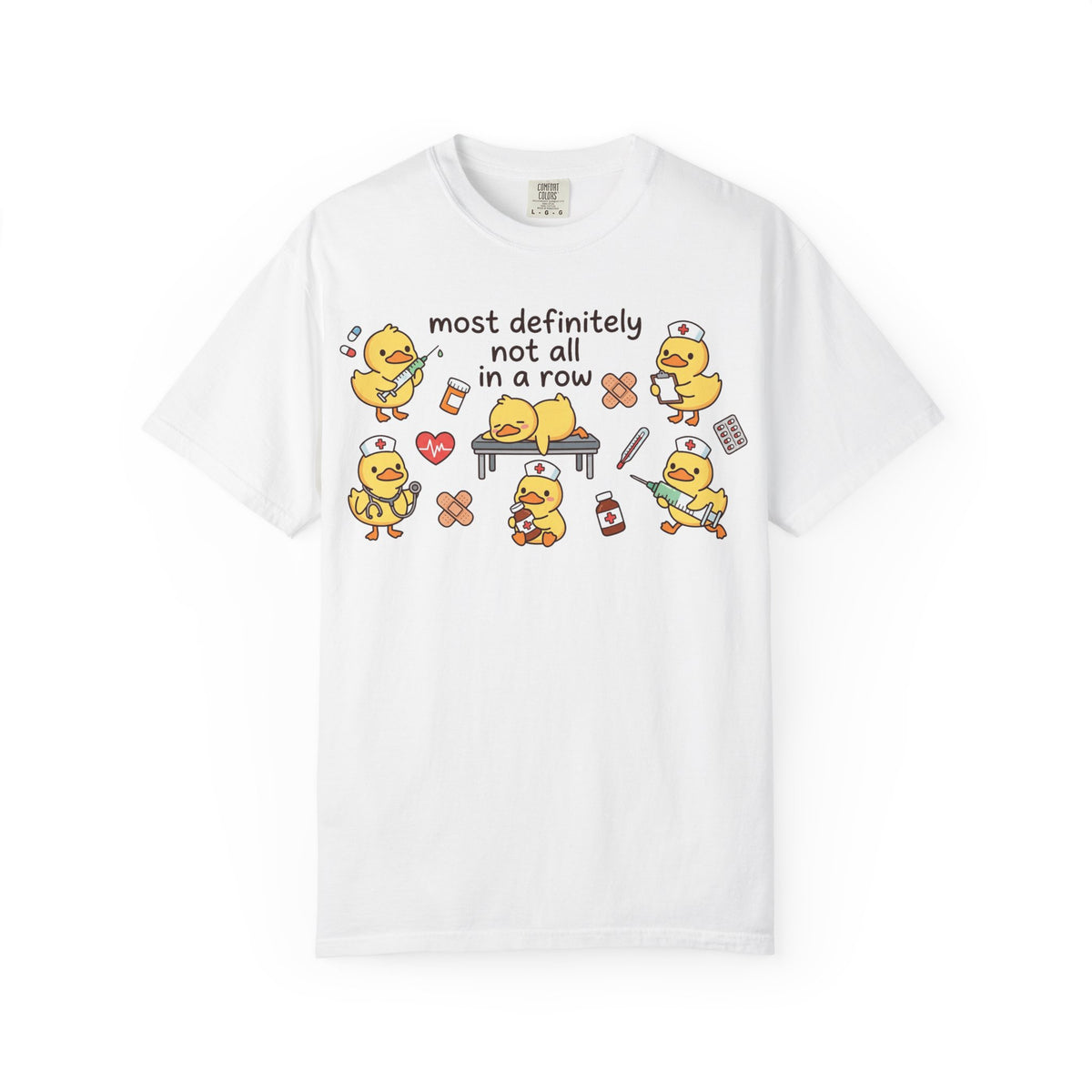 Most Definitely Not All In A Row Wide Shirt, Nurse Duckling Chaos Tee, Funny RN Shirt, Nurse Gift