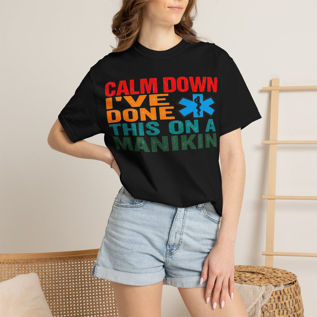 Calm Down I've Done This On A Manikin Bold Shirt, Funny EMT Tee, Nursing Student Humor Shirt, EMS Gift