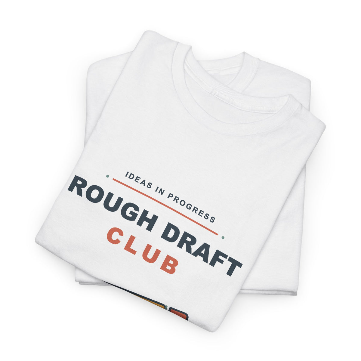 Rough Draft Club T-Shirt – Ideas First, Straight Lines Later