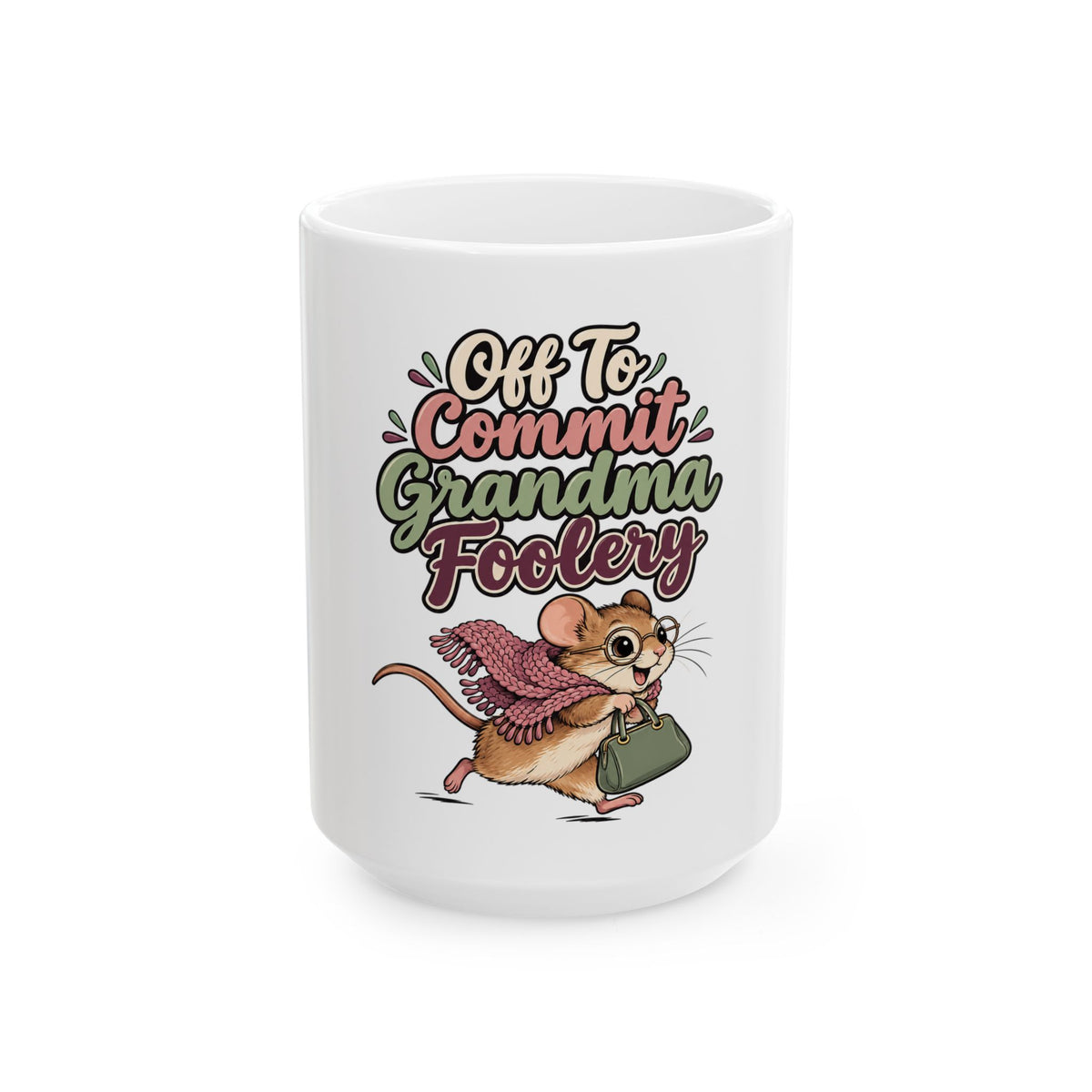 Off To Commit Grandma Foolery Mug, Funny Mom Christmas Gift, Secret Santa Stocking Stuffer, 11oz 15oz Coffee Mug