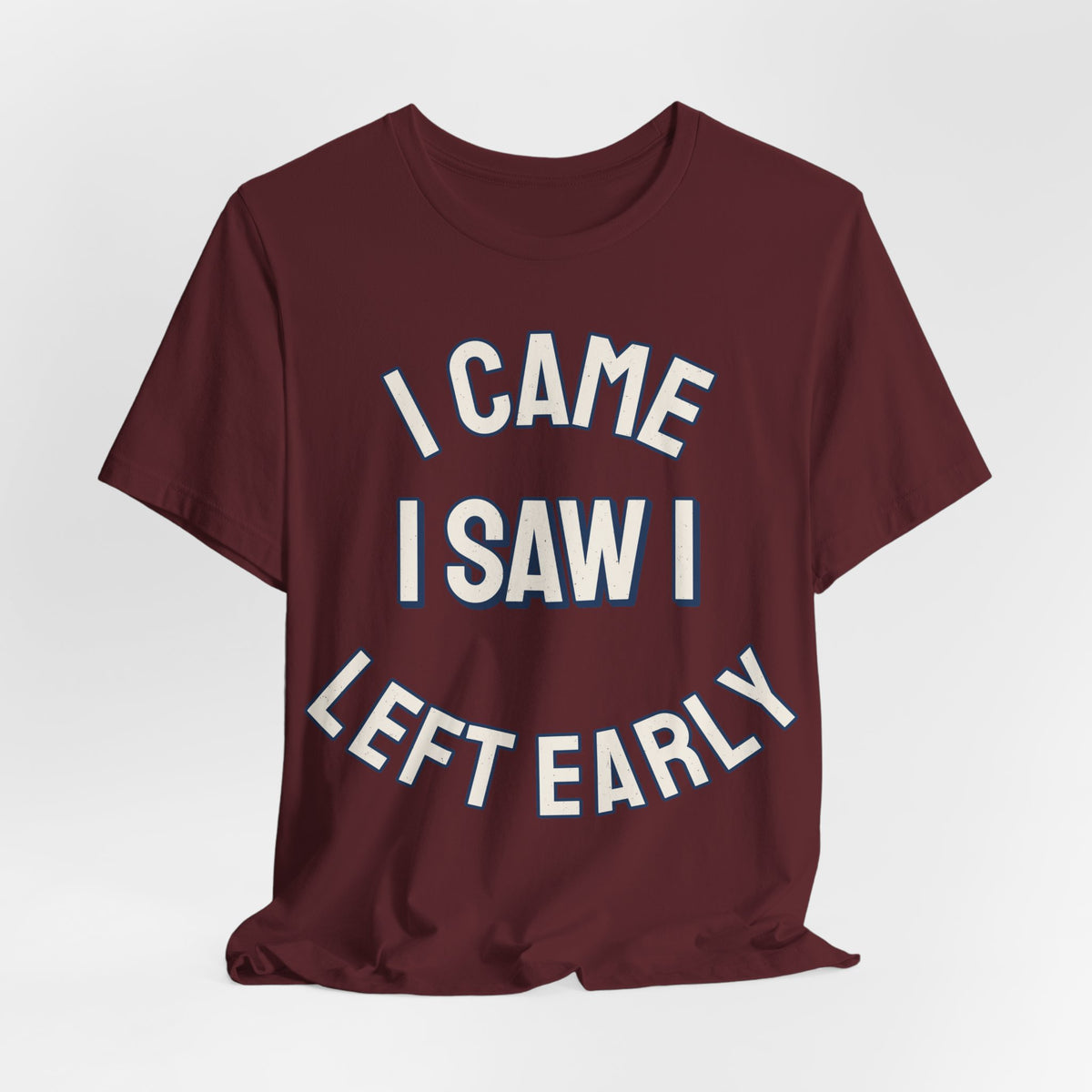 Introvert Shirts For Men I Came I Saw I Left Early | Funny Introvert Shirt | Sarcastic Quote Shirt | Gift