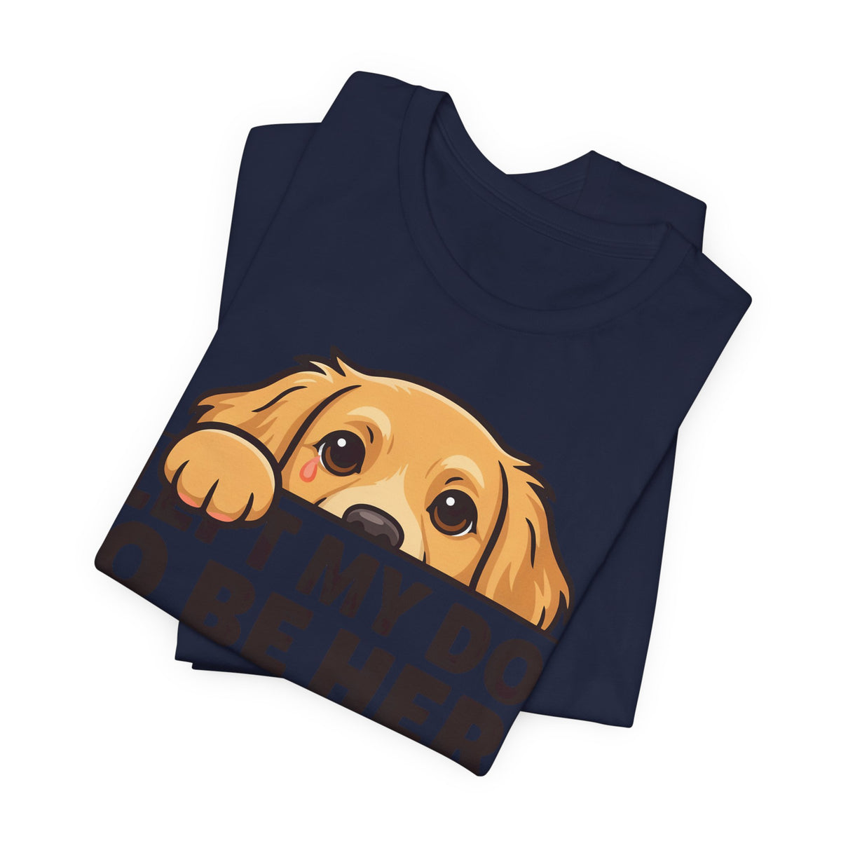 Funny Shirt Dog I Left My Dog To Be Here This Better Be Good | Funny Dog Lover Shirt | Sarcastic Quote Shirt | Gift