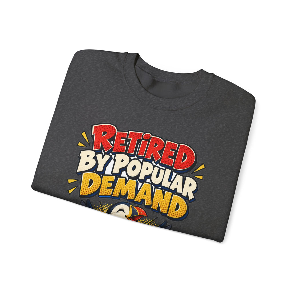 Funny Retirement Sweatshirt Retired By Popular Demand Puffin Sweatshirt, Retirement Gift For Men Women, Newly Retired Humor Sweatshirt