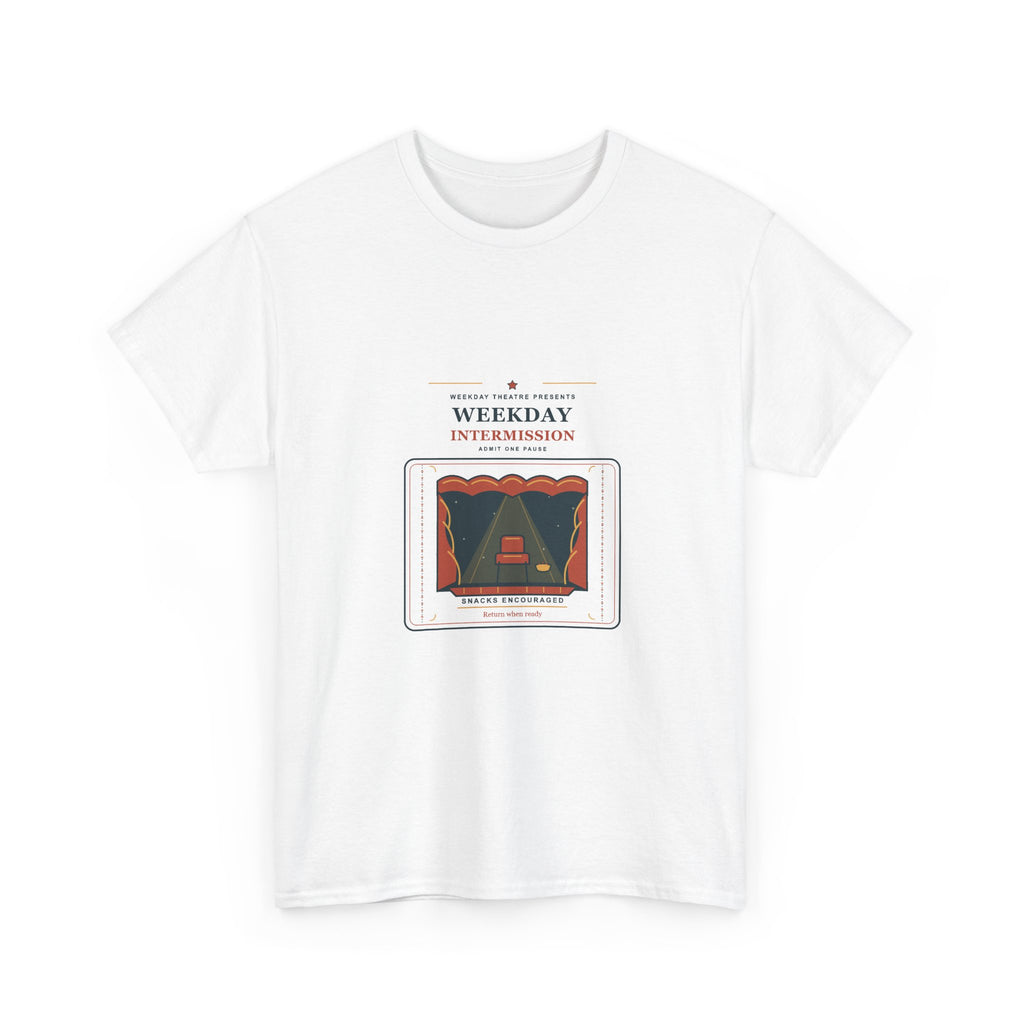 Weekday Intermission T-Shirt — Admit One Pause