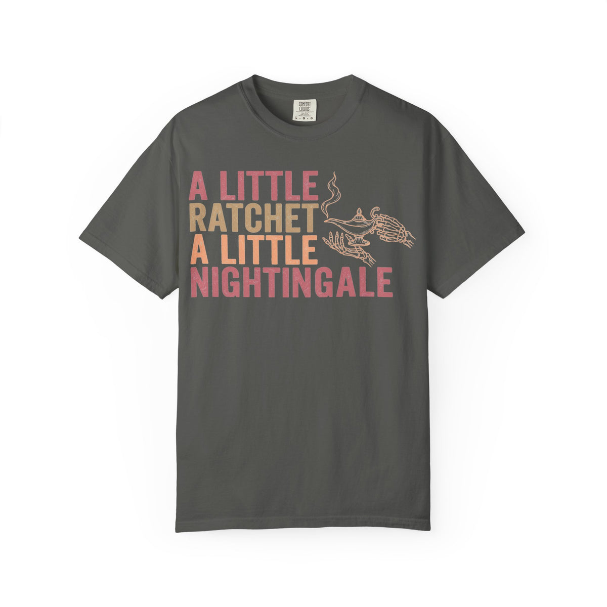 A Little Ratchet A Little Nightingale Shirt, Funny Nurse Shirt, Skeleton Hand Lamp Nurse Tee, Sarcastic RN Gift