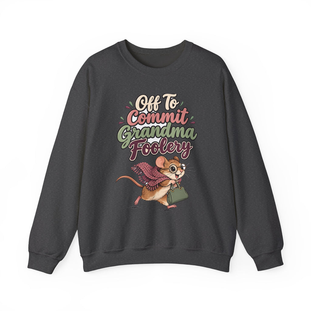 Off To Commit Grandma Foolery Sweatshirt | funny grandma gift | Mom Gift