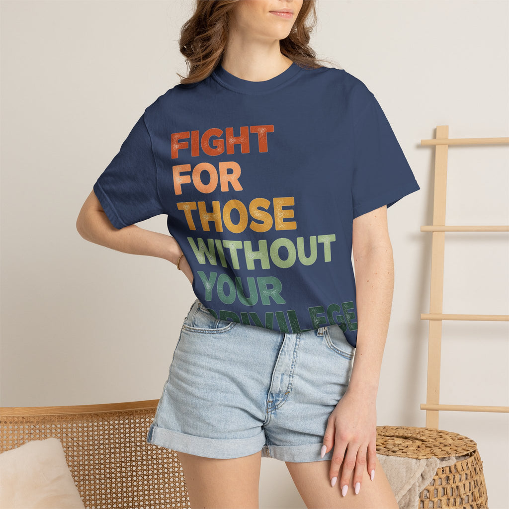 Fight For Those Without Your Privilege Shirt, Retro Activist Typography Tee, Social Justice Shirt, Ally Gift