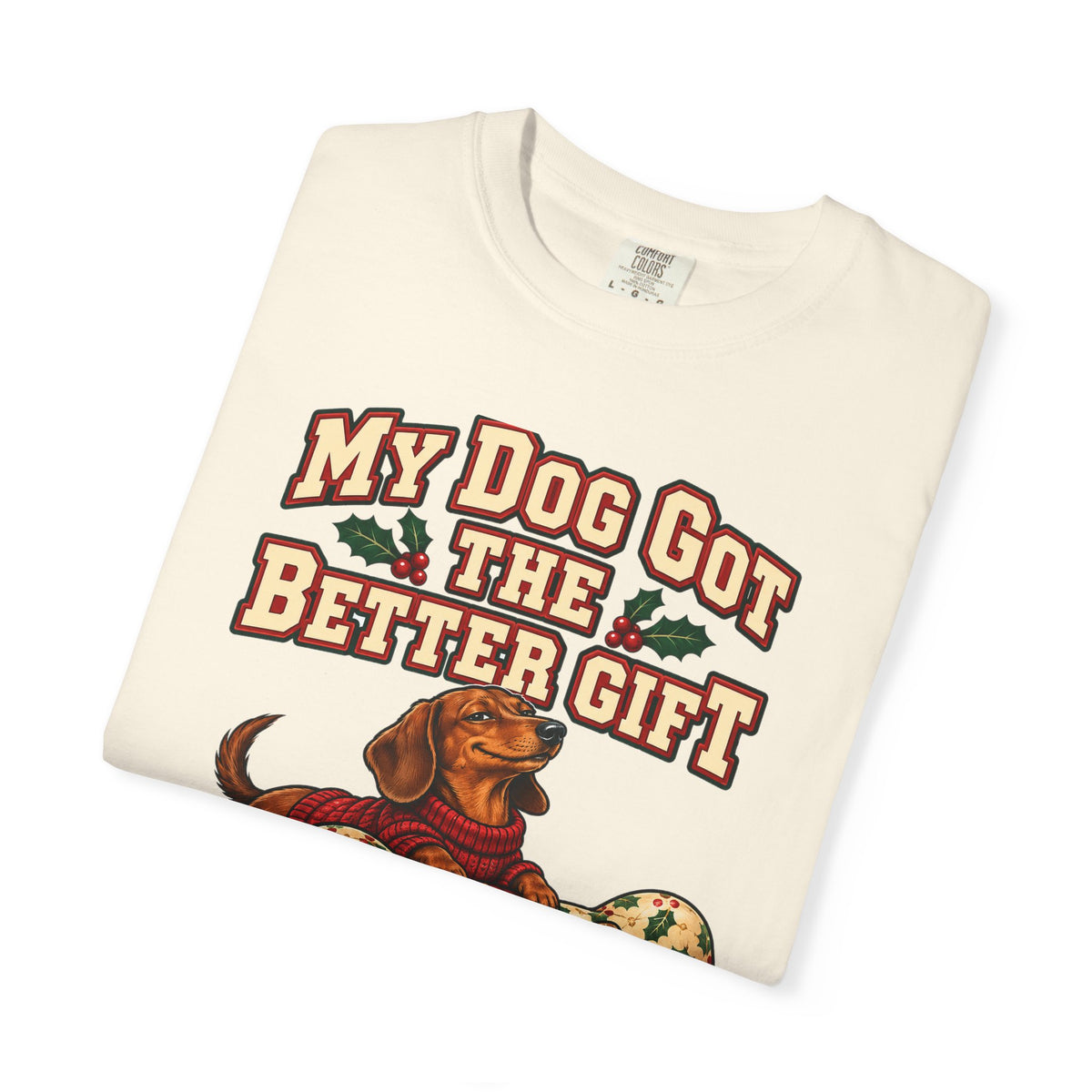 Funny Christmas Dog Shirt My Dog Got The Better Gift Shirt, Funny Holiday Gift Shirt, Christmas Gift Idea