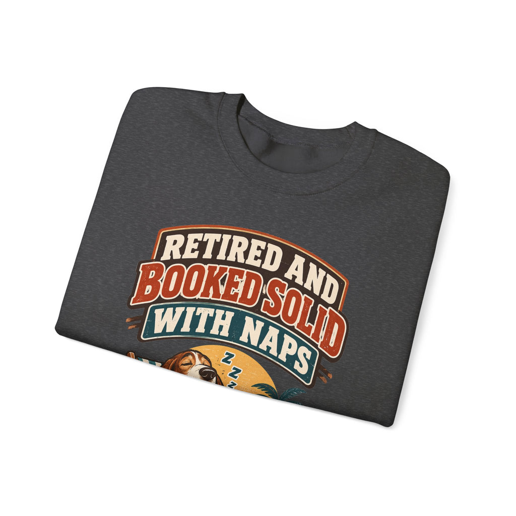 Funny Retirement Sweatshirt Retired And Booked Solid With Naps | Vintage Badge Sweatshirt | Retirement Gift For Him Her