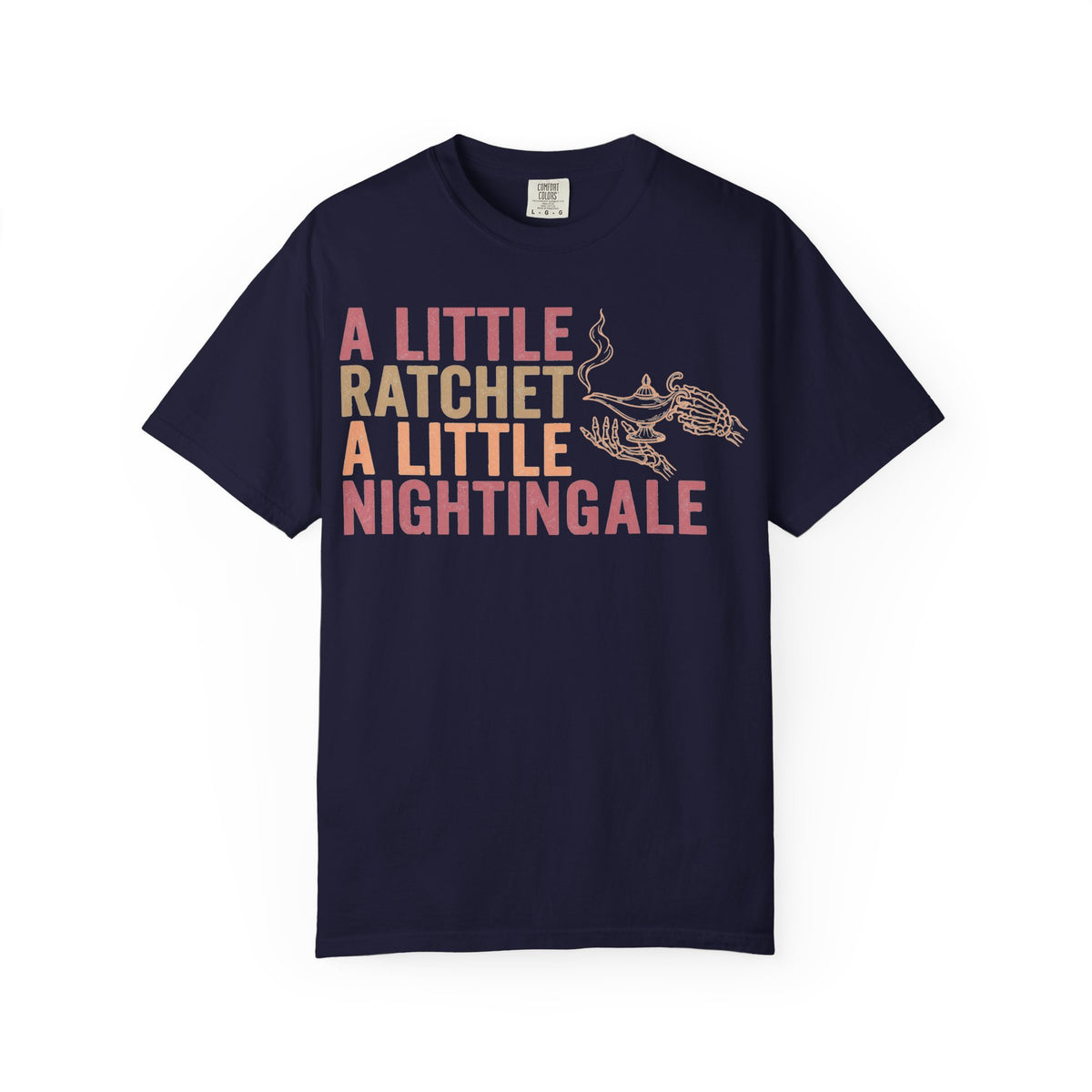A Little Ratchet A Little Nightingale Shirt, Funny Nurse Shirt, Skeleton Hand Lamp Nurse Tee, Sarcastic RN Gift