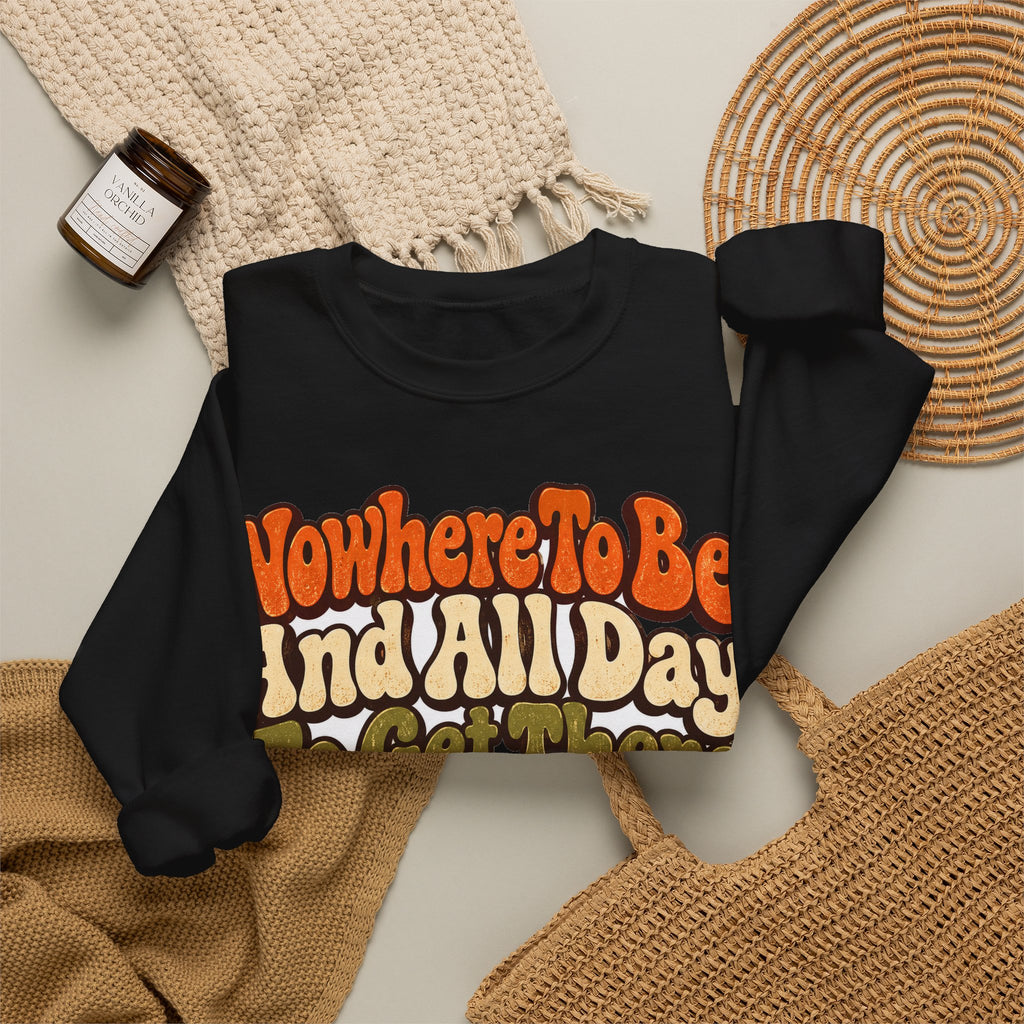 Funny Retirement Sweatshirt Nowhere To Be And All Day To Get There Snail Sweatshirt, Retirement Gift, Sweatshirt