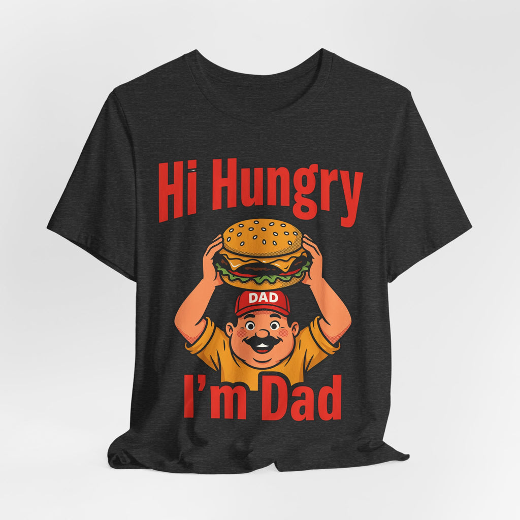 Funny Dad Shirts Hi Hungry I'm Dad | Funny Dad Shirt | Sarcastic Quote Shirt | Gift