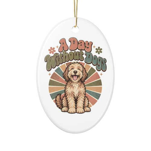 A Day Without Dogs Ornament, Funny Dog Mom Dog Dad Gift, Dog Lover Christmas Gift, Christmas Ornament 2026