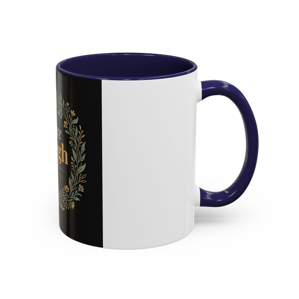 You Are Enough Accent Coffee Mug — Inspirational Floral Wreath 11/15oz