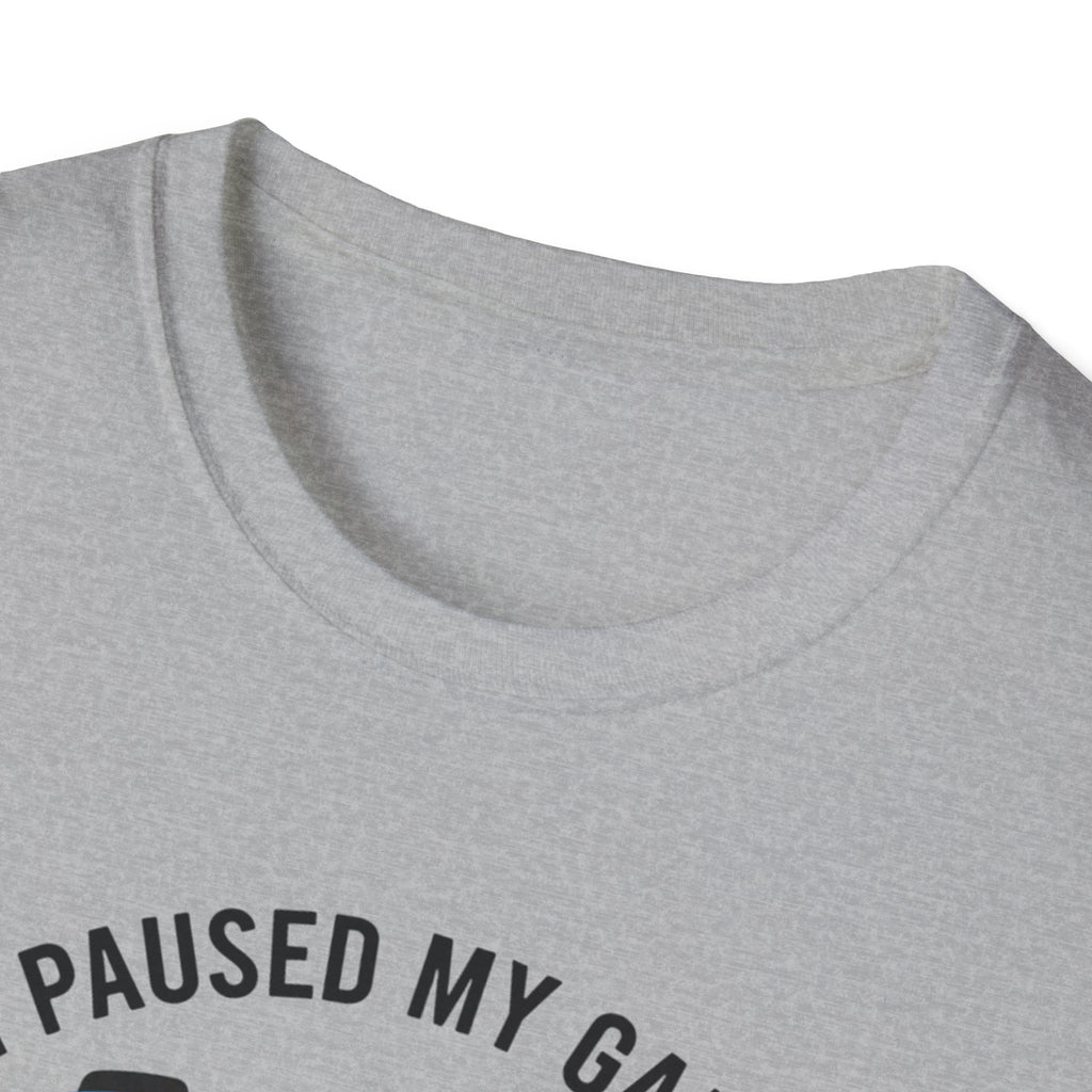 Gaming T-Shirt — “I Paused My Game To Be Here” Controller Tee