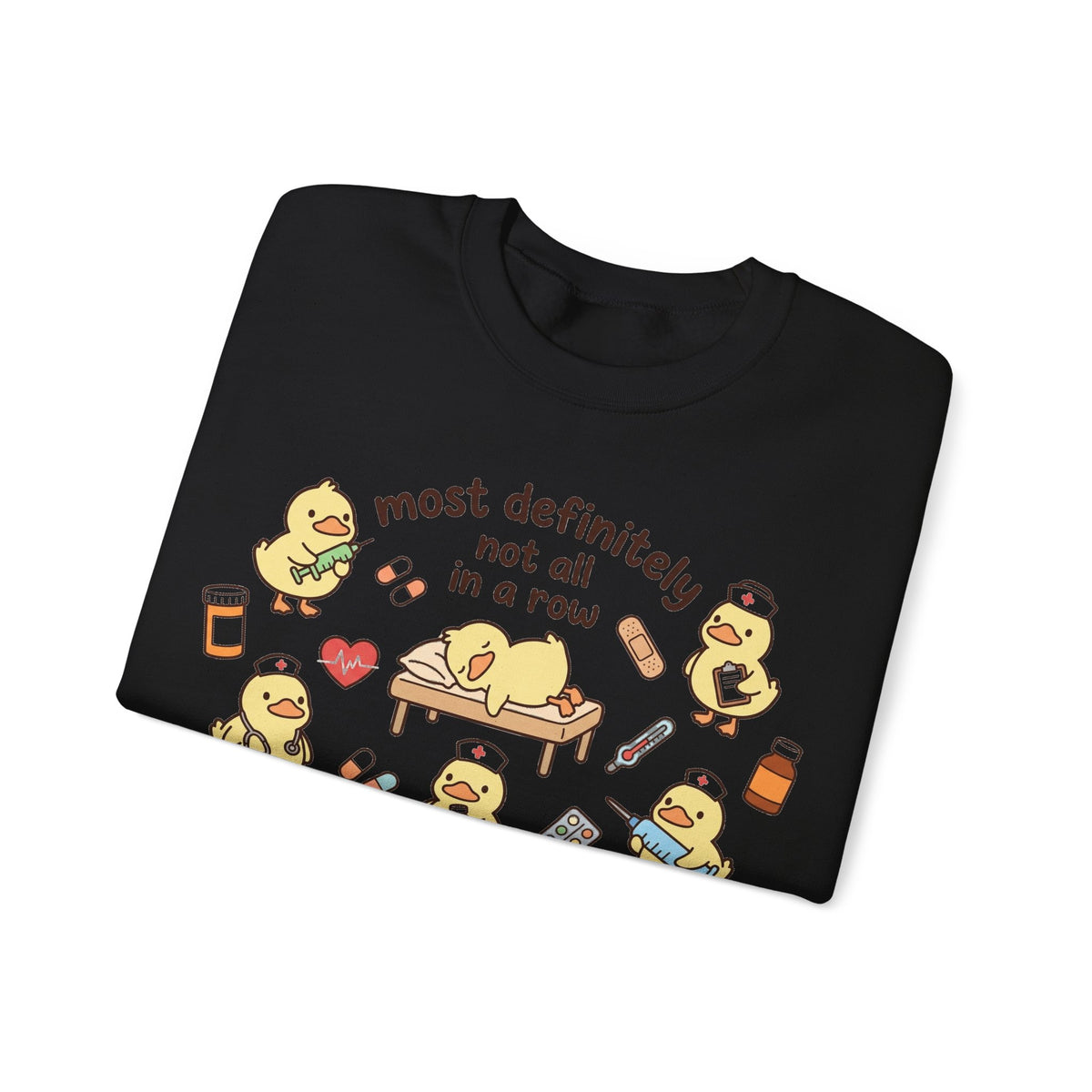 Most Definitely Not All In A Row Sweatshirt, Medical Ducks Nurse Sweatshirt, Funny Nurse Gift, Cute Ducks Nursing Student Sweatshirt, Chaoti