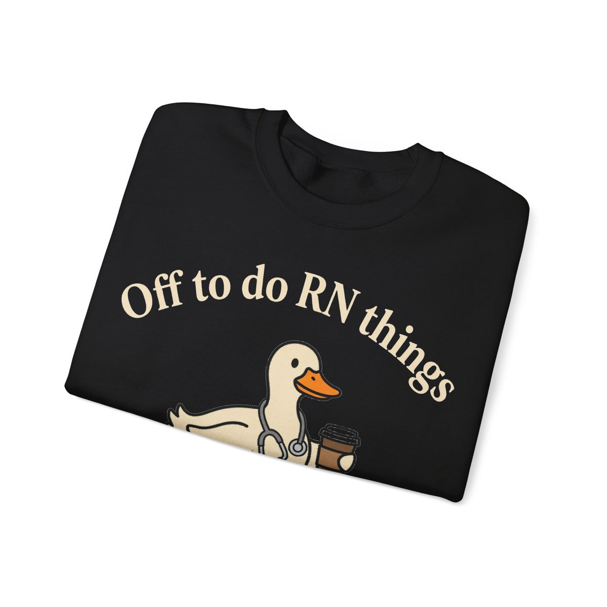 Off To Do RN Things Duck Sweatshirt, Funny Nurse Duck Coffee Sweatshirt, Registered Nurse Gift, Cute Nursing Student Sweatshirt, RN Humor Sw