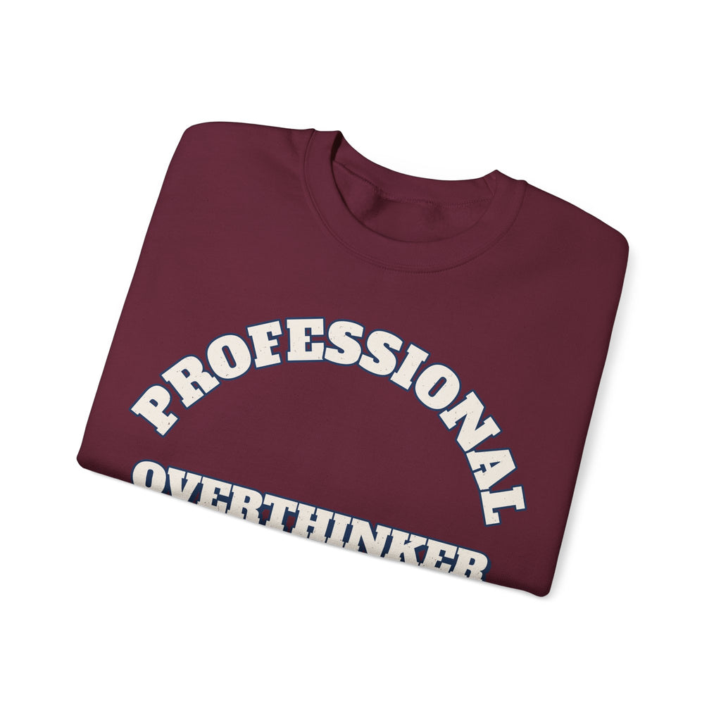 Sarcastic Sweatshirt For Women Professional Overthinker | Funny Sarcasm Sweatshirt | Sarcastic Quote Sweatshirt | Gift