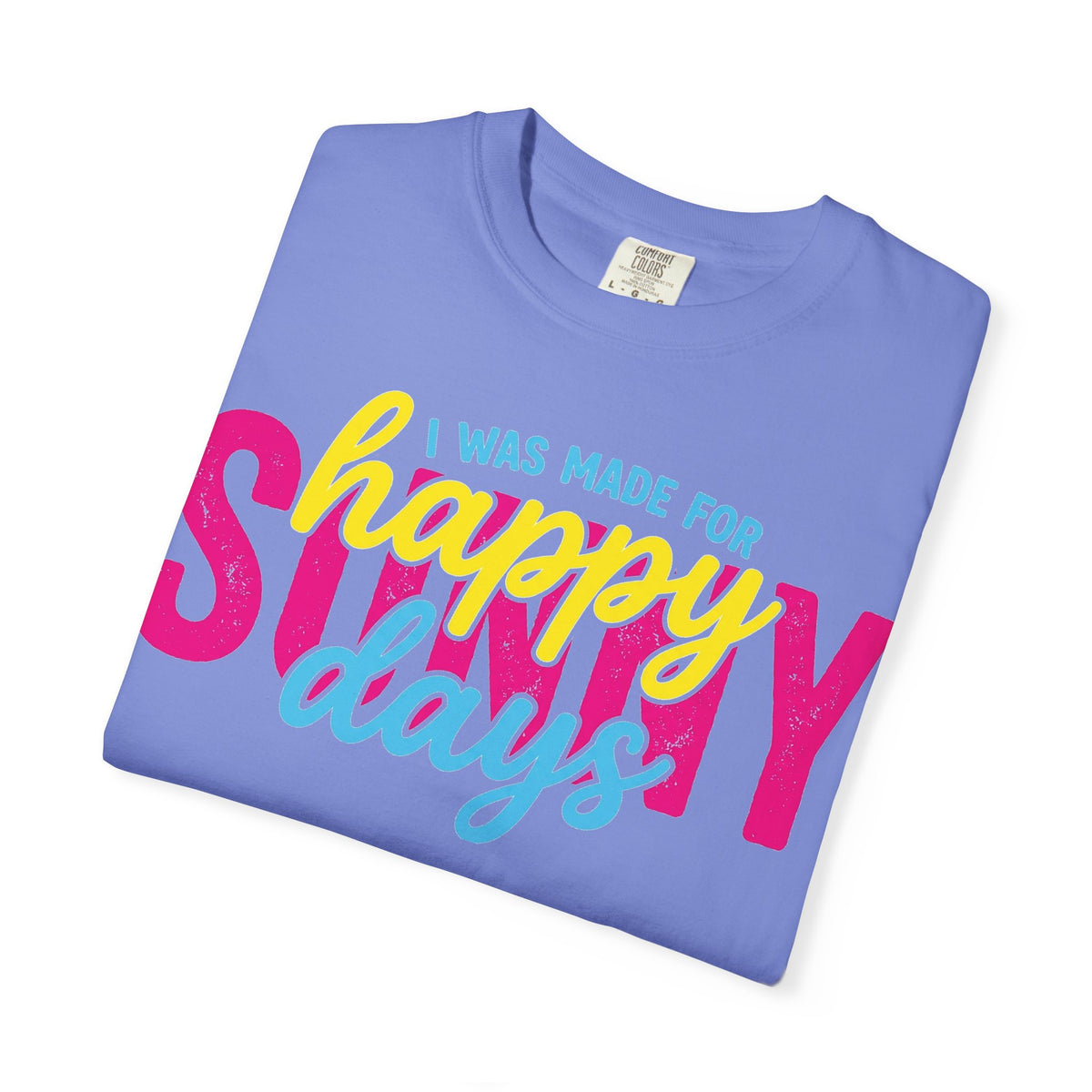 I Was Made For Happy Sunny Days Shirt, Retro Summer Typography Tee, Bright Beach Shirt, Summer Gift