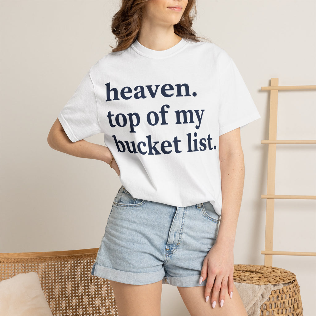 Heaven Top Of My Bucket List Classic Shirt, Serif Typography Faith Tee, Christian Gift Shirt