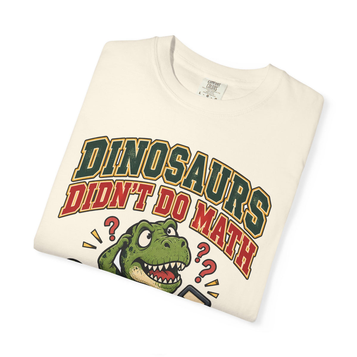 Funny Teacher Shirt High School Dinosaurs Didn't Do Math | Funny Teacher Shirt | Sarcastic Quote Shirt | Gift