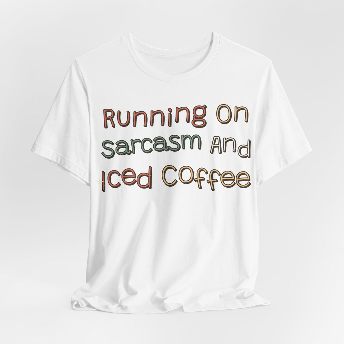 Sarcastic Shirt For Women Running On Sarcasm And Iced Coffee | Funny Sarcasm Shirt | Sarcastic Quote Shirt | Gift