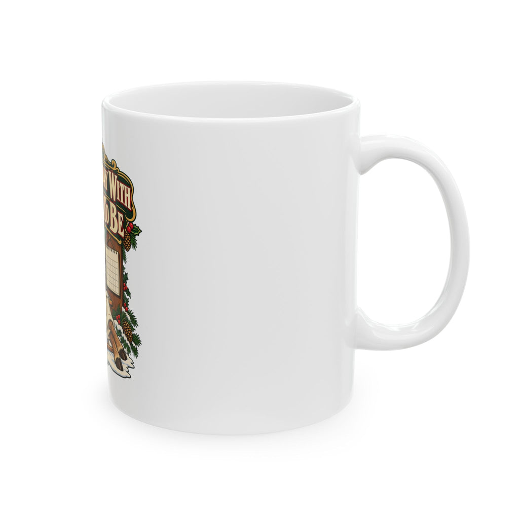 First Holiday With Nowhere To Be Mug, Funny Retiree Christmas Gift, Secret Santa Stocking Stuffer, 11oz 15oz Coffee Mug