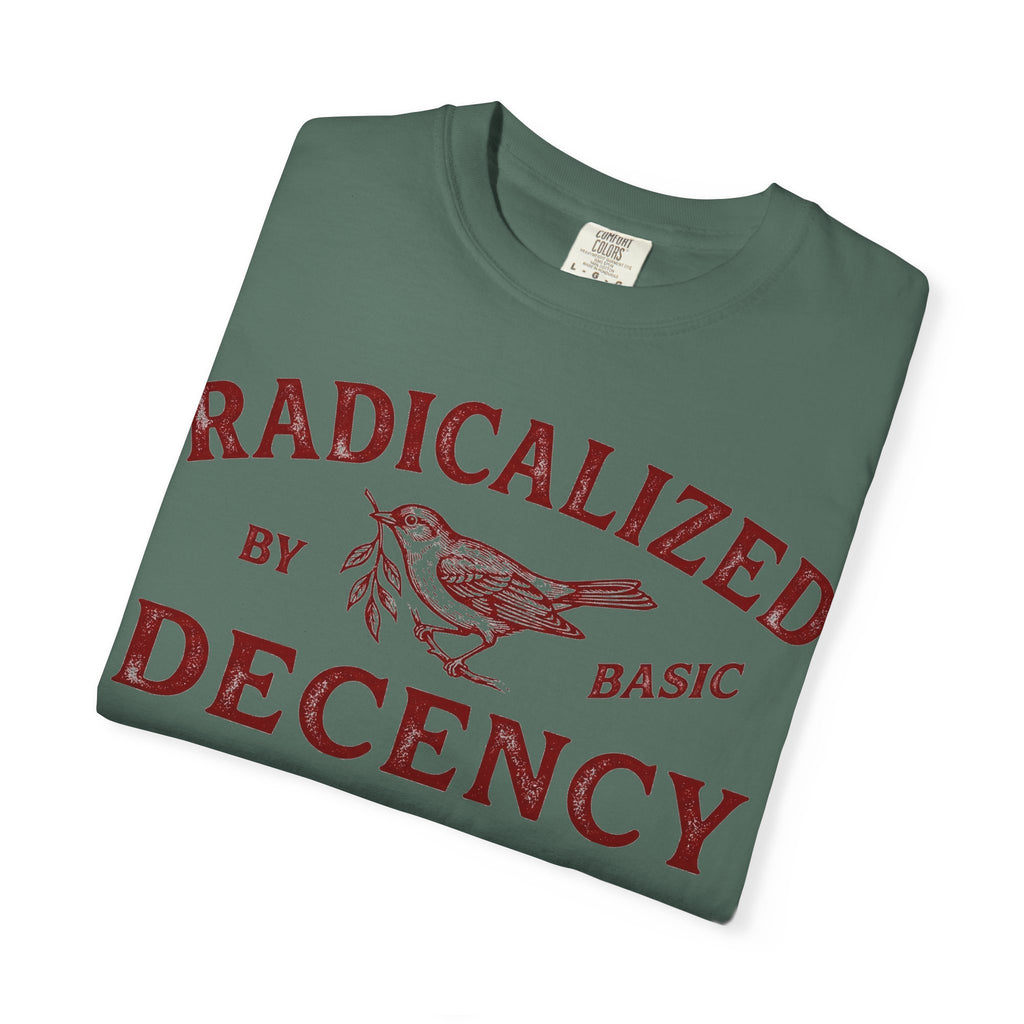 Radicalized By Basic Decency Bold Shirt, Engraved Bird Typography Tee, Kindness Statement Shirt, Protest Gift