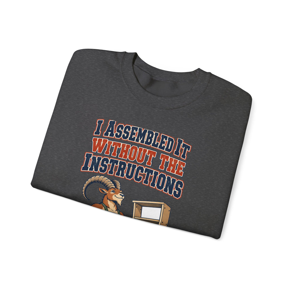 Funny Dad Gift I Assembled It Without The Instructions Sweatshirt, Dad Humor Tee, Christmas Gift for Dad from Daughter Son