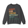Fight For Those Without Your Privilege Sweatshirt, Social Justice Sweatshirt, Retro Rainbow Activist Sweatshirt, Equality Gift, Human Rights