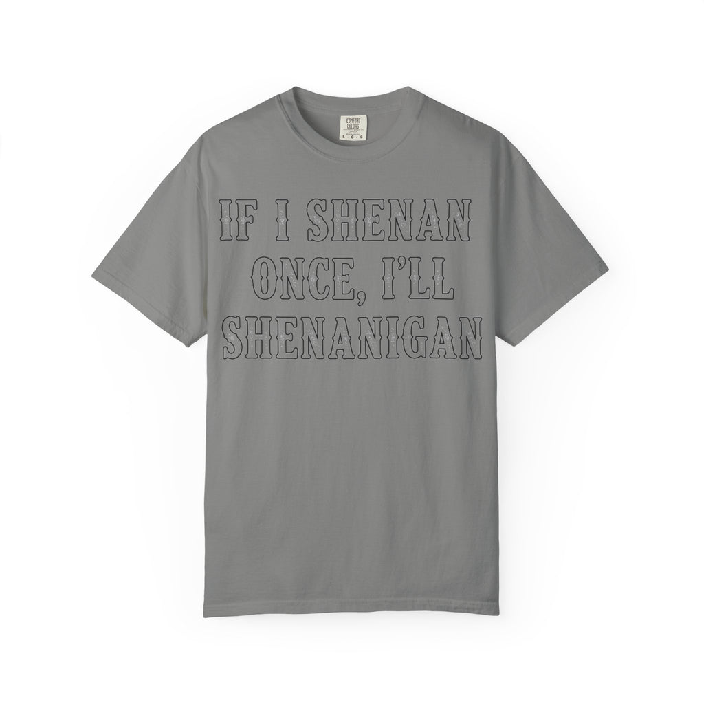 If I Shenan Once I'll Shenanigan Outline Shirt, St Patricks Day Humor Tee, Collegiate Irish Shirt, Paddys Day Gift