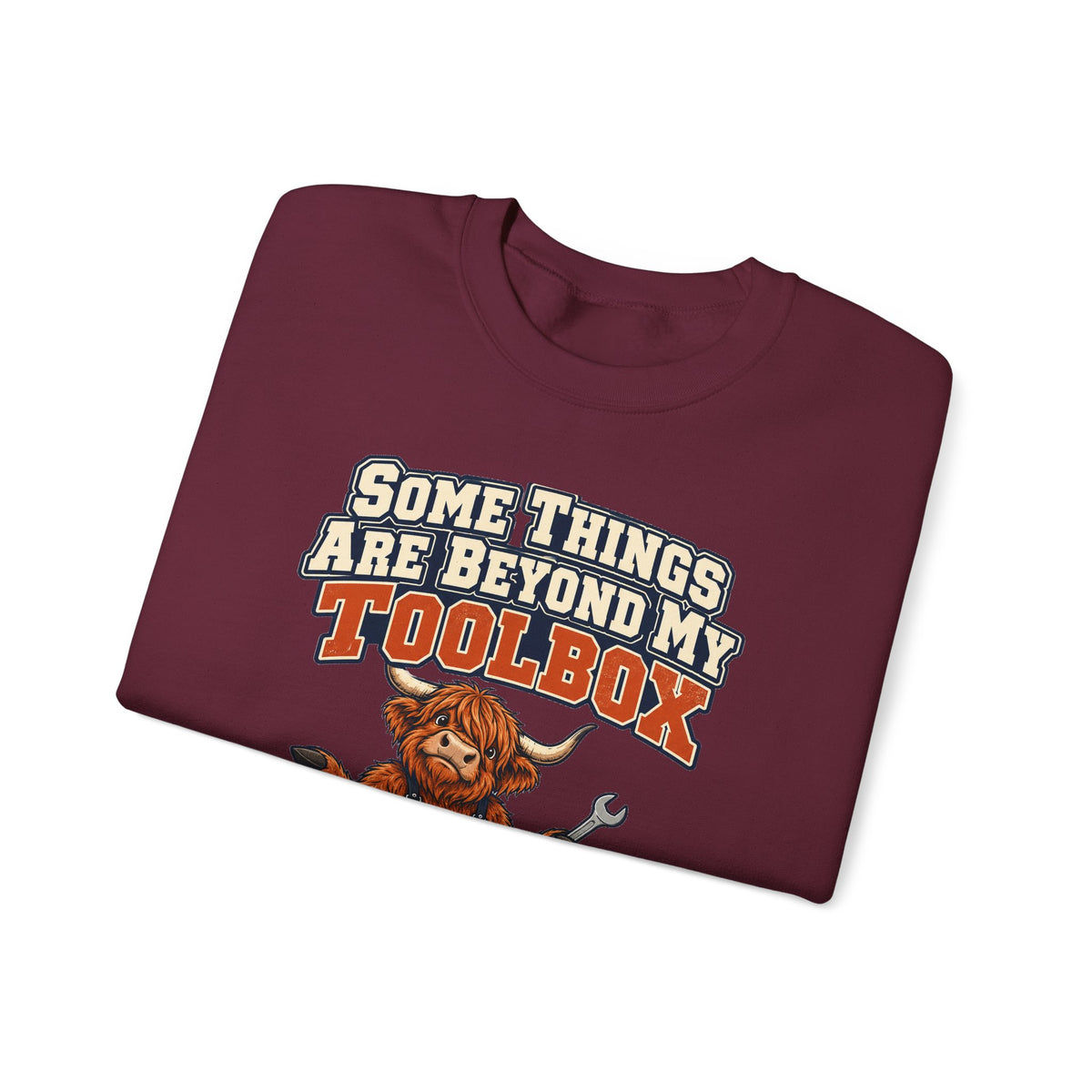 Some Things Are Beyond My Toolbox Sweatshirt | funny dad gift