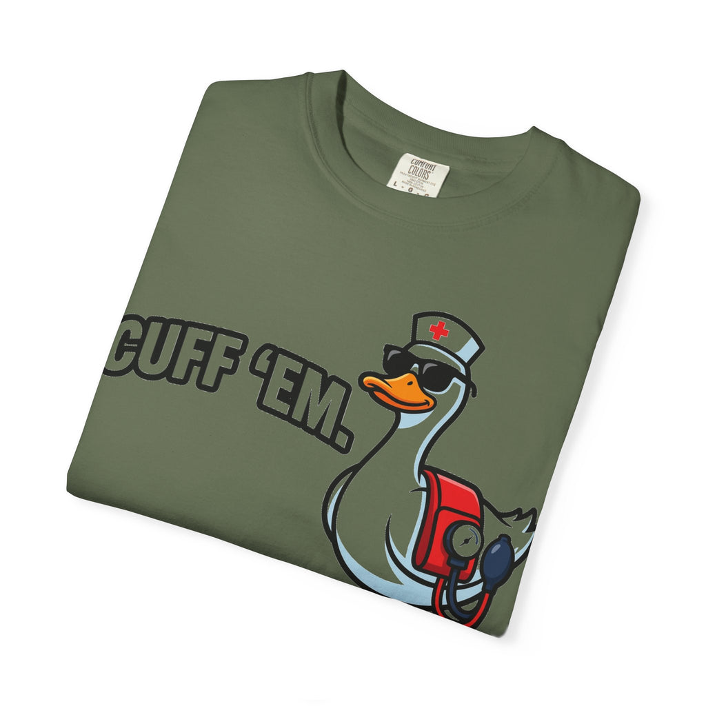 Cuff 'Em Shirt, Funny Nurse Goose Tee, Blood Pressure Cuff Nurse Shirt, Med Surg RN Gift